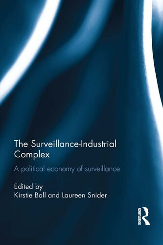 The Surveillanceindustrial Complex A Political Economy Of Surveillance Kirstie Ball