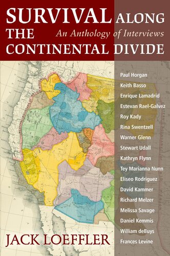 Survival Along The Continental Divide An Anthology Of Interviews Jack Loeffler