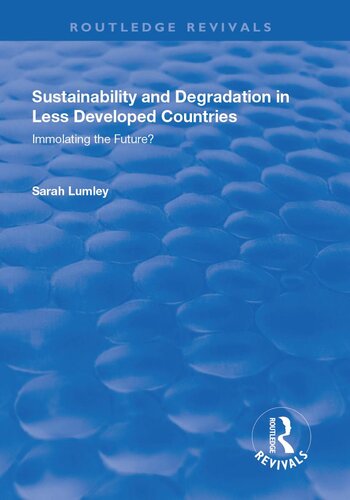 Sustainability And Degradation In Less Developed Countries Immolating The Future Sarah Lumley