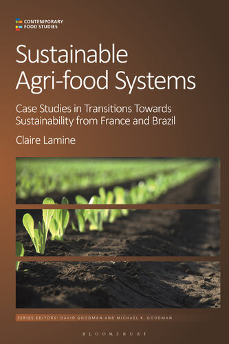 Sustainable Agrifood Systems Case Studies In Transitions Towards Sustainability From France And Brazil Claire Lamine