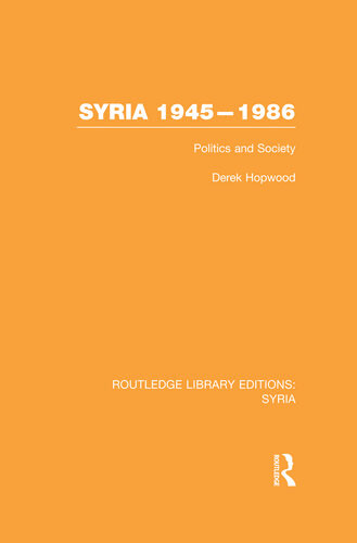 Syria 19451986 Politics And Society Derek Hopwood