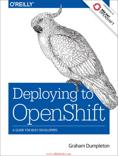 Deploying To Openshift First Edition Graham Dumpleton