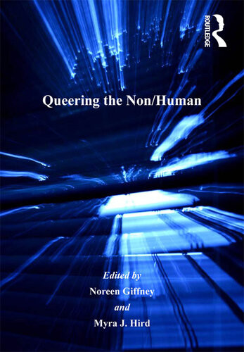 Queering The Nonhuman Myra J Hird Noreen Giffney