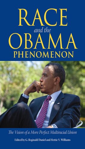 Race And The Obama Phenomenon G Reginald Daniel Hettie V Williams