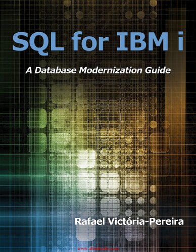 Sql For Ibm I A Database Modernization Guide None Rafael Victriapereira