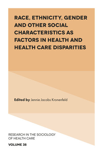 Race Ethnicity Gender And Other Social Characteristics As Factors In Health And Health Care Disparities Jennie Jacobs Kronenfeld