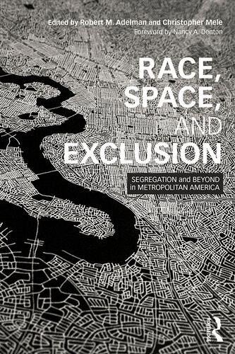Race Space And Exclusion Robert M Adelman Christopher Mele