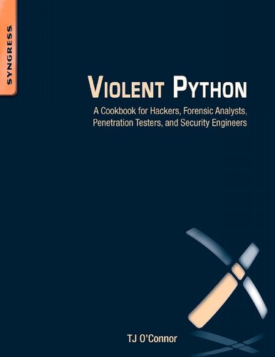 Violent Python A Cookbook For Hackers Forensic Analysts Penetration Testers And Security Engineers Tj Oconnor