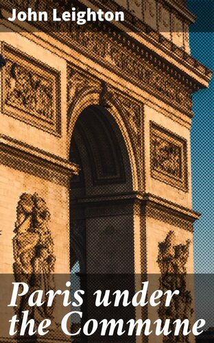 Paris Under The Commune John Leighton