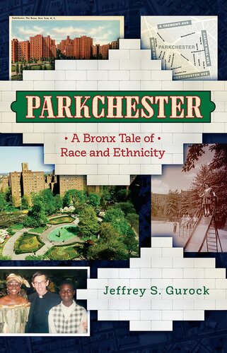 Parkchester A Bronx Tale Of Race And Ethnicity Washington Mews Books Jeffrey S Gurock