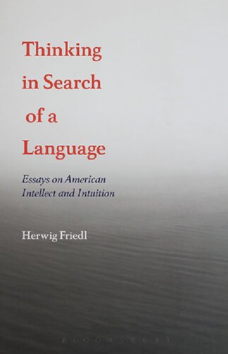 Thinking In Search Of A Language Essays On American Intellect And Intuition Herwig Friedl