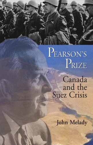 Pearsons Prize Canada And The Suez Crisis John Melady