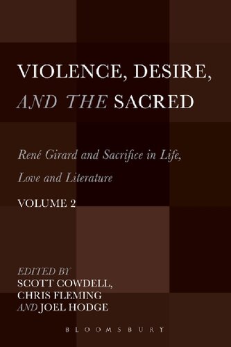 Violence Desire And The Sacred Volume 2 Ren Girard And Sacrifice In Life Love And Literature Scott Cowdell