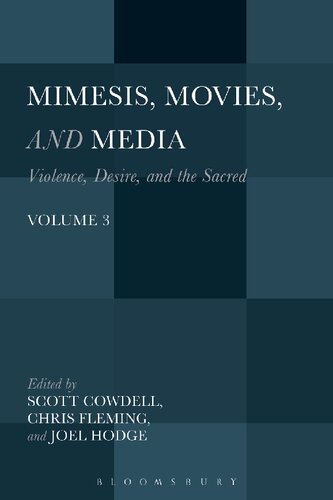 Mimesis Movies And Media Violence Desire And The Sacred Volume 3 Scott Cowdell