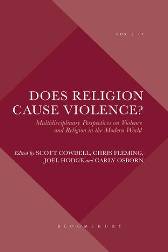Does Religion Cause Violence Multidisciplinary Perspectives On Violence And Religion In The Modern World Joel Hodge