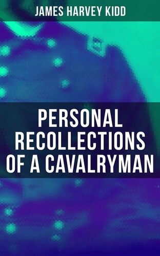 Personal Recollections Of A Cavalryman James Harvey Kidd