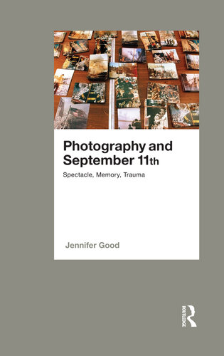 Photography And September 11th Spectacle Memory Trauma Jennifer Good