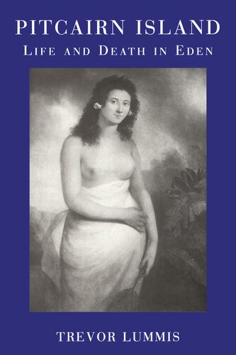 Pitcairn Island Life And Death In Eden Trevor Lummis
