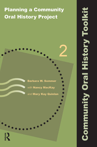 Planning A Community Oral History Project Barbara W Sommer Nancy Mackay