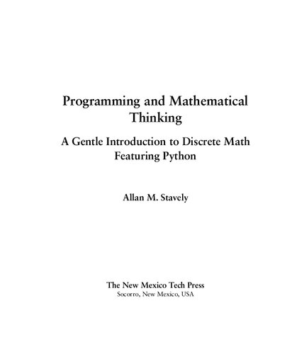 Programming And Mathematical Thinking A Gentle Introduction To Discrete Math Featuring Python 1st Edition Allan M Stavely