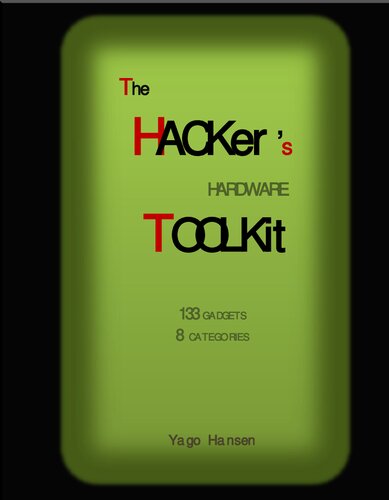 The Hackers Hardware Toolkit The Best Collection Of Hardware Gadgets For Red Team Hackers Pentesters And Security Researchers Release Yago Hansen