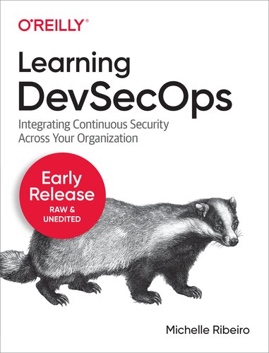 Learning Devsecops Integrating Continuous Security Across Your Organization Michelle Ribeiro