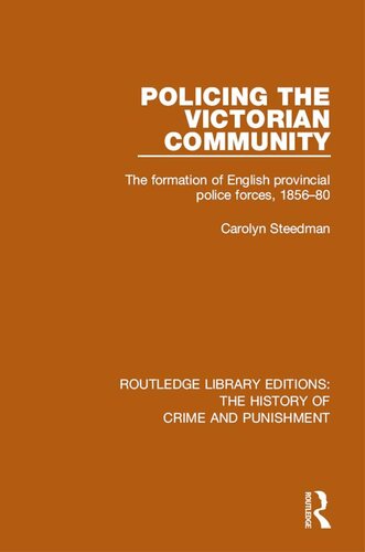 Policing The Victorian Community The Formation Of English Provincial Police Forces 185680 Carolyn Steedman