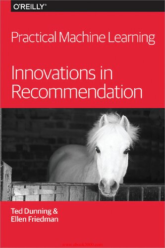 Practical Machine Learning Innovations In Recommendation 1st Edition Ted Dunning
