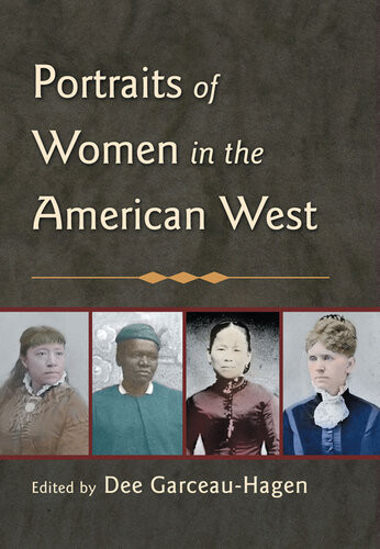 Portraits Of Women In The American West Dee Garceauhagen