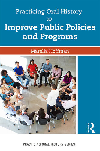 Practicing Oral History To Improve Public Policies And Programs Marella Hoffman