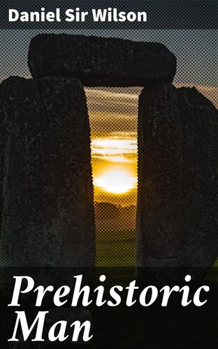 Prehistoric Man 1st Edition Sir Daniel Wilson
