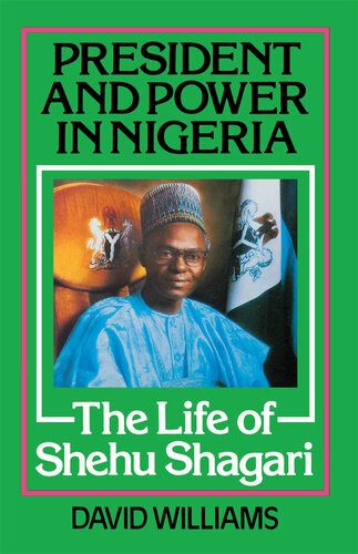 President And Power In Nigeria 1st Edition David Williams
