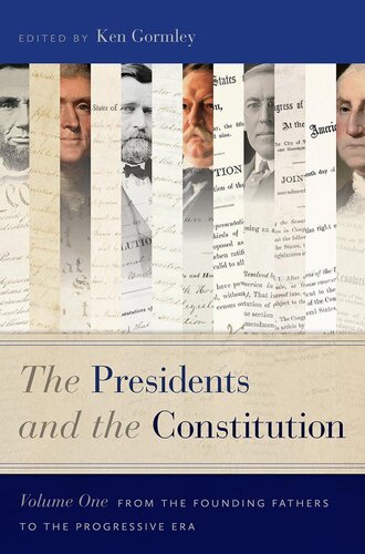 The Presidents And The Constitution Volume One Ken Gormley