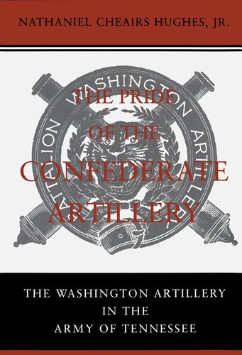 The Pride Of The Confederate Artillery Nathaniel Cheairs Hughes