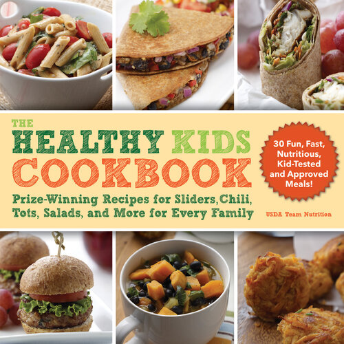 The Healthy Kids Cookbook Team Nutrition Usda