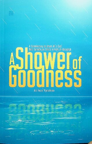 Commentary Of Imam Alis Best Sermon On Ethics In The Nahj Albalghah A Shower Of Goodness Ali Reza Panahian