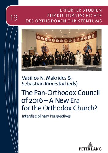 The Panorthodox Council Of 2016 A New Era For The Orthodox Church Interdisciplinary Perspectives 1st Edition Vasilios N Makrides Editor