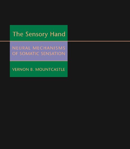 The Sensory Hand Neural Mechanisms Of Somatic Sensation Vernon B Mountcastle