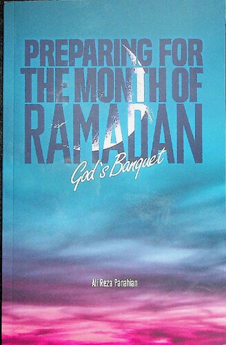 Preparing For The Month Of Ramadan Gods Banquet Ali Reza Panahian