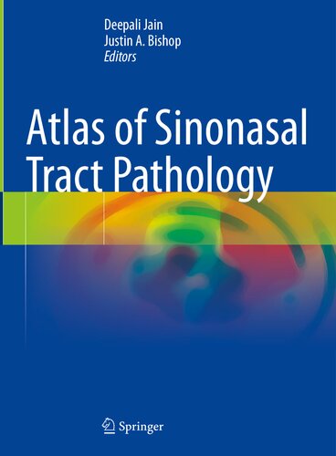 Atlas Of Sinonasal Tract Pathology Deepali Jain Justin A Bishop