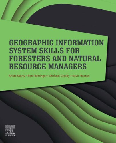 Geographic Information System Skills For Foresters And Natural Resource Managers Krista Merry