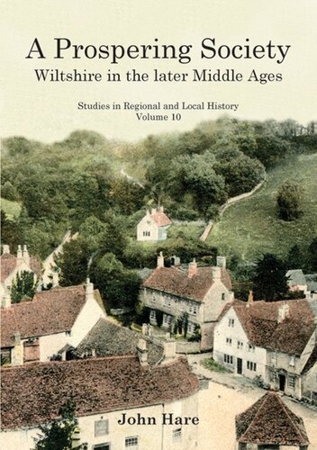 A Prospering Society Wiltshire In The Later Middle Ages John Hare