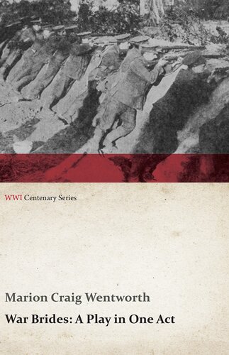 War Brides A Play In One Act Wwi Centenary Series Marion Craig Wentworth