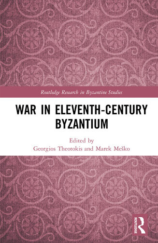 War In Eleventhcentury Byzantium Georgios Theotokis Marek Meko