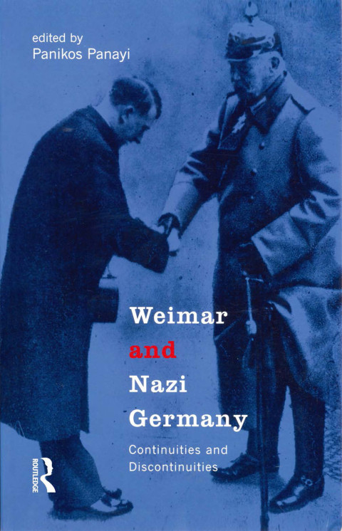 Weimar And Nazi Germany Continuities And Discontinuities Panikos Panayi