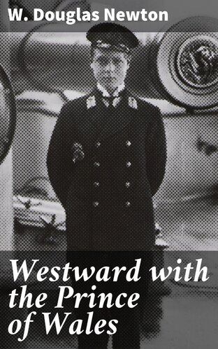 Westward With The Prince Of Wales W Douglas Wilfrid Douglas Newton