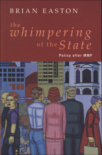 The Whimpering Of The State Policy After Mmp Brian Easton