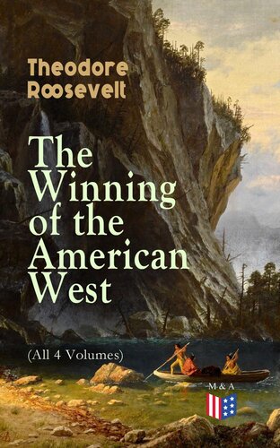 The Winning Of The American West All 4 Volumes Theodore Roosevelt