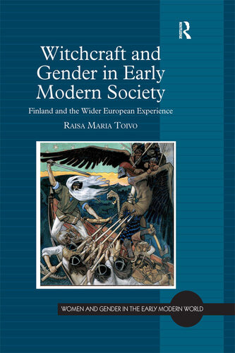 Witchcraft And Gender In Early Modern Society Raisa Maria Toivo