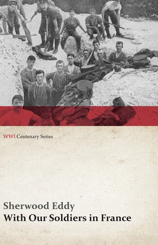 With Our Soldiers In France Wwi Centenary Series Sherwood Eddy